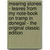Mearing Stones - Leaves from My Note-Book on Tramp in Donegal - the Original Classic Edition door Joseph Campbell