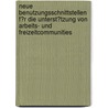 Neue Benutzungsschnittstellen F�R Die Unterst�Tzung Von Arbeits- Und Freizeitcommunities by Michael Koch