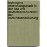 Technische Entwicklungspfade In Den Usa Und Deutschland Zu Zeiten Der Hochindustrialisierung by Andre Schmidt