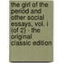 The Girl of the Period and Other Social Essays, Vol. I (Of 2) - the Original Classic Edition