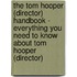 The Tom Hooper (Director) Handbook - Everything You Need to Know About Tom Hooper (Director)