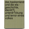 Das Baskenland Und Die Eta - Geschichte, Identit�T, Unterdr�Ckung Und Terror Eines Volkes door Ann-Katrin Kutzner