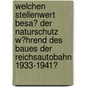 Welchen Stellenwert Besa� Der Naturschutz W�Hrend Des Baues Der Reichsautobahn 1933-1941? door Heiko Neumann