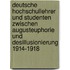 Deutsche Hochschullehrer Und Studenten Zwischen Augusteuphorie Und Desillusionierung 1914-1918