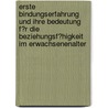 Erste Bindungserfahrung Und Ihre Bedeutung F�R Die Beziehungsf�Higkeit Im Erwachsenenalter by I.G. Mayer