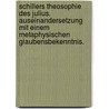 Schillers Theosophie Des Julius. Auseinandersetzung Mit Einem Metaphysischen Glaubensbekenntnis. door Katrin Gehmlich