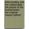 Billie Bradley and Her Classmates - the Secret of the Locked Tower - the Original Classic Edition by Janet D. Wheeler