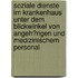 Soziale Dienste Im Krankenhaus Unter Dem Blickwinkel Von Angeh�Rigen Und Medizinischem Personal