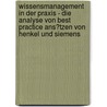 Wissensmanagement in Der Praxis - Die Analyse Von Best Practice Ans�Tzen Von Henkel Und Siemens door Markus Reineke