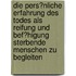Die Pers�Nliche Erfahrung Des Todes Als Reifung Und Bef�Higung Sterbende Menschen Zu Begleiten