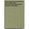 Radio Frequency Identification Technologie (Rfid) - Anwendungsm�Glichkeiten, Chancen Und Risiken door Alexander Thelen