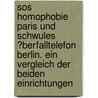 Sos Homophobie Paris Und Schwules �Berfalltelefon Berlin. Ein Vergleich Der Beiden Einrichtungen door Ralf Strauss