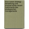 Blue Ocean Strategy - Darstellung Und Analyse Eines Neuen Instruments Des Strategischen Managements door Peter Zickermann