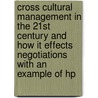 Cross Cultural Management in the 21st Century and How It Effects Negotiations with an Example of Hp door Nadine M�ller