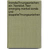 Fremdw�Hrungsanleihen - Ein �Berblick �Ber Emerging Market Bonds Und Doppelw�Hrungsanleihen door Hendrik Dieckmann