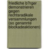 Friedliche B�Rger Demonstrieren Gegen Rechtsradikale Versammlungen (So Genannte Blockadeaktionen) door Uwe Pinkert