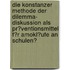 Die Konstanzer Methode Der Dilemma- Diskussion Als Pr�Ventionsmittel F�R Amokl�Ufe an Schulen?