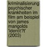 Kriminalisierung Psychischer Krankheiten Im Film Am Beispiel Von James Mangolds 'Identit�T' (2003)