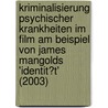 Kriminalisierung Psychischer Krankheiten Im Film Am Beispiel Von James Mangolds 'Identit�T' (2003) by Hildegard Schnell
