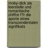 Moby-Dick Als Leerstelle Und Romantische Chiffre F�R Die Aporie Eines Transzendentalen Signifikats by Matthias Peters