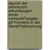 Spuren Der Sehnsucht - Erkundungen Eines Vernachl�Ssigten Ph�Nomens in Der Identit�Tsforschung door Jens H�ttner