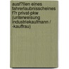 Ausf�Llen Eines Fahrerlaubnisscheines F�R Privat-Pkw (Unterweisung Industriekaufmann / -Kauffrau) door Benjamin Schramm