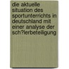 Die Aktuelle Situation Des Sportunterrichts in Deutschland Mit Einer Analyse Der Sch�Lerbeteiligung by Theresia Meier