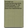 Konzept Zur Implementierung Eines Testwerkzeugs F�R Die Automatisierung Von Black-Box-Testverfahren door Stefan Elfgen