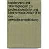 Tendenzen Und �Berlegungen Zu Professionalisierung Und Professionalit�T in Der Erwachsenenbildung door Ewelina W.