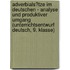 Adverbials�Tze Im Deutschen - Analyse Und Produktiver Umgang (Unterrichtsentwurf Deutsch, 9. Klasse)