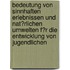 Bedeutung Von Sinnhaften Erlebnissen Und Nat�Rlichen Umwelten F�R Die Entwicklung Von Jugendlichen