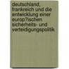 Deutschland, Frankreich Und Die Entwicklung Einer Europ�Ischen Sicherheits- Und Verteidigungspolitik door Viktor H�hn