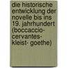 Die Historische Entwicklung Der Novelle Bis Ins 19. Jahrhundert (Boccaccio- Cervantes- Kleist- Goethe) door Ralf Klossek
