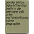 Gender Ethics Beim Fr�Hen Karl Barth in Der Weimarer Zeit Unter Ber�Cksichtigung Seiner Biographie