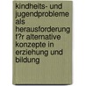 Kindheits- Und Jugendprobleme  Als Herausforderung F�R Alternative Konzepte in Erziehung Und Bildung door Karl-Heinz Ignatz Kerscher