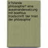 Tr�Stende Philosophie? Eine Auseinandersetzung Mit Boethius Trostschrift 'Der Trost Der Philosophie' door Anne-Kathrin Mische