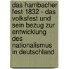 Das Hambacher Fest 1832 - Das Volksfest Und Sein Bezug Zur Entwicklung Des Nationalismus in Deutschland door Tobias Jantz