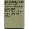 Die Einbettung Der Freiheit in Die Unterschiedlichen Oder Doch �Hnlichen Br�Der Franz Und Karl Moor by Emine Karaca