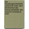 Der Handlungsorientierte Unterricht Unter Dem Blickwinkel Des Menschenbildes Des 'Psycho-Ecological Man' door Sean Miller
