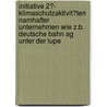 Initiative 2�- Klimaschutzaktivit�Ten Namhafter Unternehmen Wie Z.B. Deutsche Bahn Ag Unter Der Lupe door Dennis Seehafer