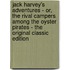 Jack Harvey's Adventures - Or, the Rival Campers Among the Oyster Pirates - the Original Classic Edition
