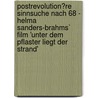 Postrevolution�Re Sinnsuche Nach 68 - Helma Sanders-Brahms` Film 'Unter Dem Pflaster Liegt Der Strand' door Nina Schumacher