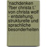 'Nachdenken �Ber Christa T.' Von Christa Wolf - Entstehung, Strukturelle Und Sprachliche Besonderheiten door Angelina Schulz