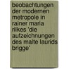 Beobachtungen Der Modernen Metropole in Rainer Maria Rilkes 'Die Aufzeichnungen Des Malte Laurids Brigge' door Christine Merklein
