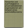 Hierarchie Und Zust�Ndigkeit in Privat-Betrieblichen Organisationen Am Beispiel Eines Automobilkonzerns by Michael Meyer