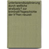 Untertanendisziplinierung Durch Weltliche Strafjustiz? Zur Kriminalit�Tsgeschichte Der Fr�Hen Neuzeit door Anke Schreiber