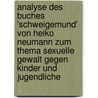 Analyse Des Buches 'schweigemund' Von Heiko Neumann Zum Thema Sexuelle Gewalt Gegen Kinder Und Jugendliche door Katrin Wolfmeyer