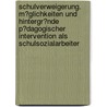 Schulverweigerung. M�Glichkeiten Und Hintergr�Nde P�Dagogischer Intervention Als Schulsozialarbeiter by Tobias Engel