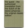 The Quest - the Authorized Translation from the Dutch of De Kleine Johannes - the Original Classic Edition by Frederik can Eeden