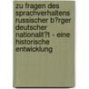 Zu Fragen Des Sprachverhaltens Russischer B�Rger Deutscher Nationalit�T - Eine Historische Entwicklung by Dennis Hippler